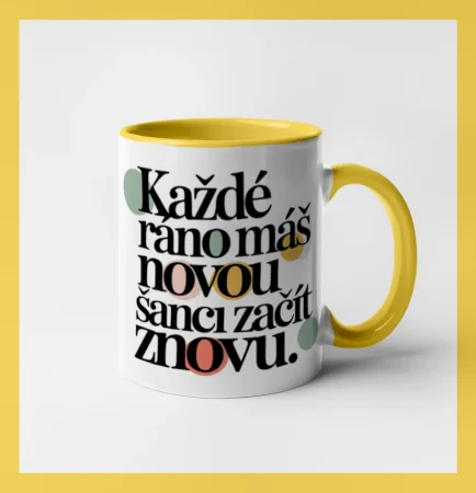 Každé ráno máš novou šanci začít znovu