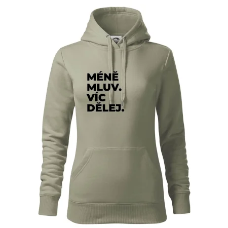 MÉNĚ MLUV. VÍC DĚLEJ.