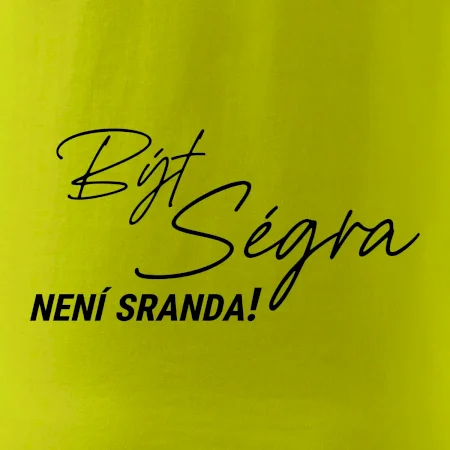 Být ségra není sranda