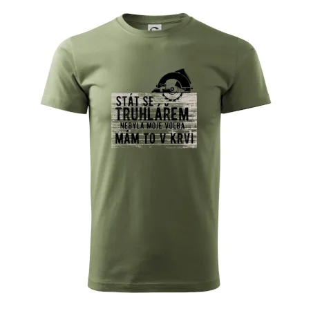Stát se truhlářem nebyla moje volba