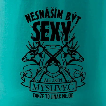 Nesnáším být sexy - myslivec