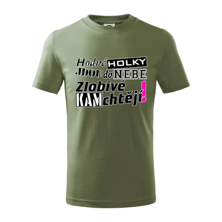 Hodné holky jdou do nebe, zlobivé kam chtějí!