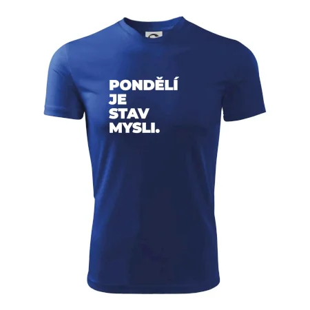 PONDĚLÍ JE STAV MYSLI.