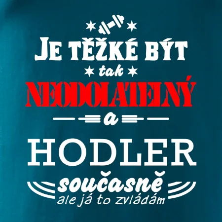 Je těžké být neodolatelný hodler