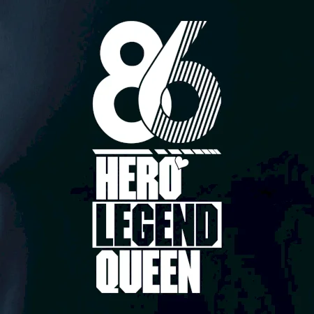 Hero, Legend, King / Queen 1986