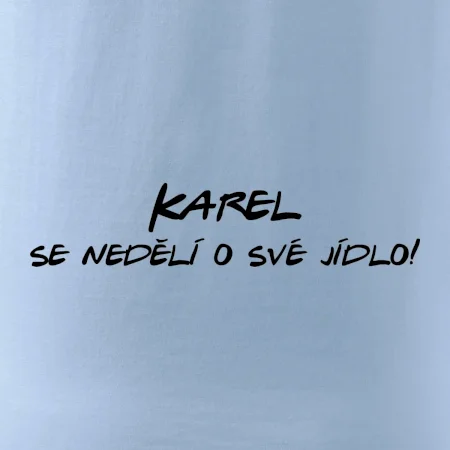 Vaše jméno - se nedělí o své jídlo