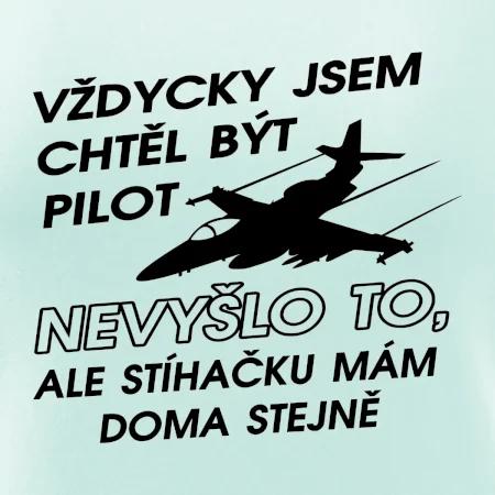 Chtěl jsem být pilot stíhačku mám doma