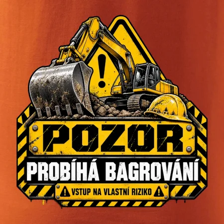 Pozor probíhá bagrování vstup na vlastní riziko