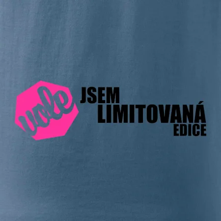 Jsem limitovaná edice vole