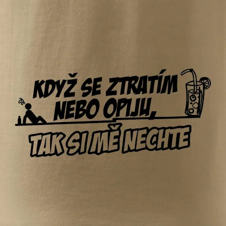 Když se ztratím nebo opiju, tak si mě nechte