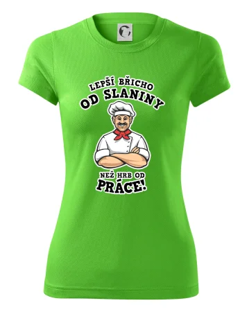 Lepší břicho od slaniny než hrb od práce