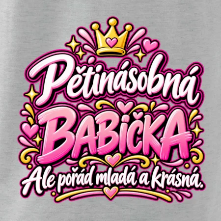 Pětinásobná babička Ale pořád mladá a krásná