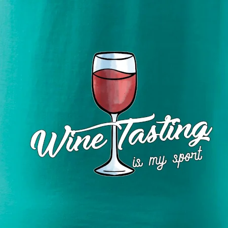 Wine tasting is my sport