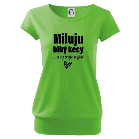 Miluju blbý kecy