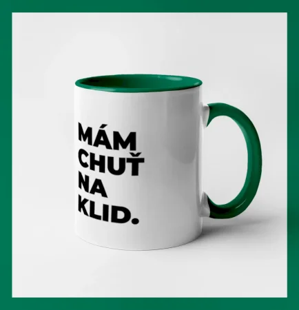 MÁM CHUŤ NA KLID.