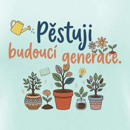 Pěstuji budoucí generace