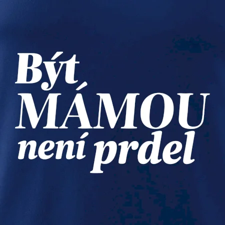 Být  mámou není prdel