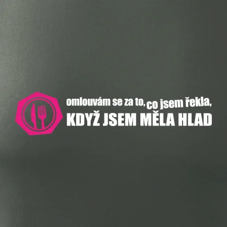 Omlouvám se za to, co jsem řekla, když jsem měla hlad