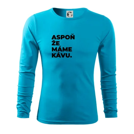 ASPOŇ ŽE MÁME KÁVU.