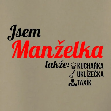 Jsem manželka-uklizečka-kuchařka-taxík