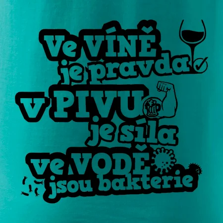Ve víně je pravda, v pivu síla, ve vodě bakterie