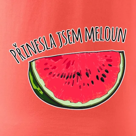 Přinesla jsem meloun