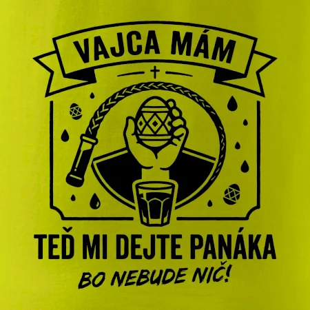 Vajca mám, teď mi dejte panáka