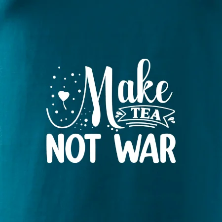 Make tea not war