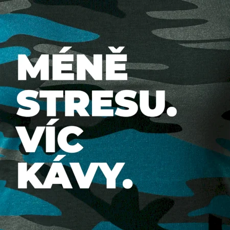 MÉNĚ STRESU.VÍC KÁVY.