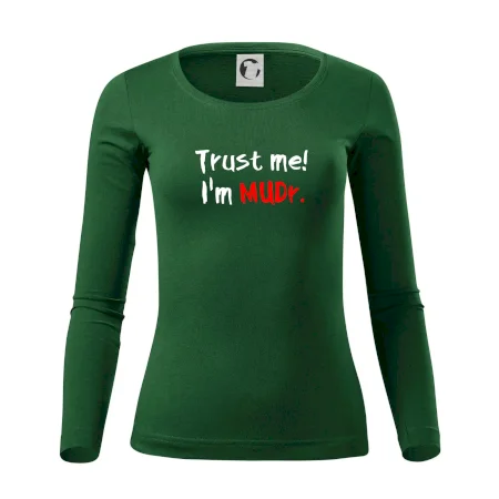 Trust me I´m  MUDr. / Věř mi jsem MUDR.