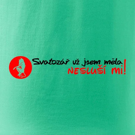 Svatozář už jsem měla, nesluší mi!