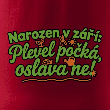 Narozen v září -  Plevel počká, oslava ne!