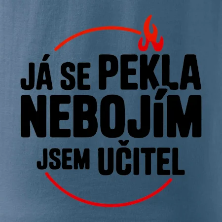 Já se pekla nebojím, jsem učitel