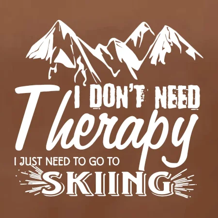 I dont need therapy - Skiing