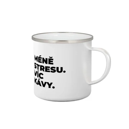MÉNĚ STRESU.VÍC KÁVY.