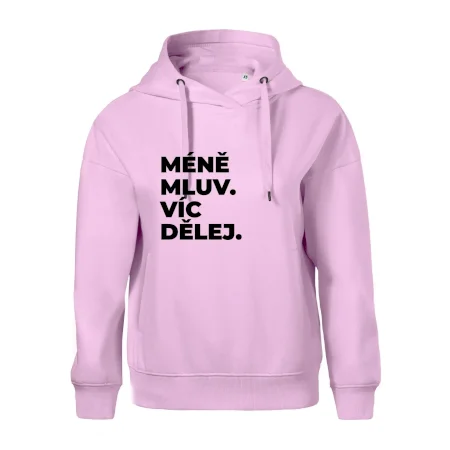 MÉNĚ MLUV. VÍC DĚLEJ.