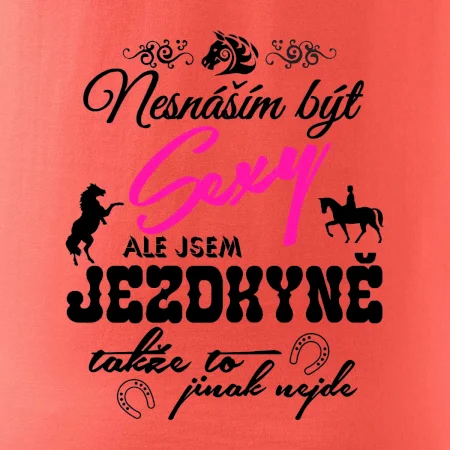 Nesnáším být sexy - jezdkyně