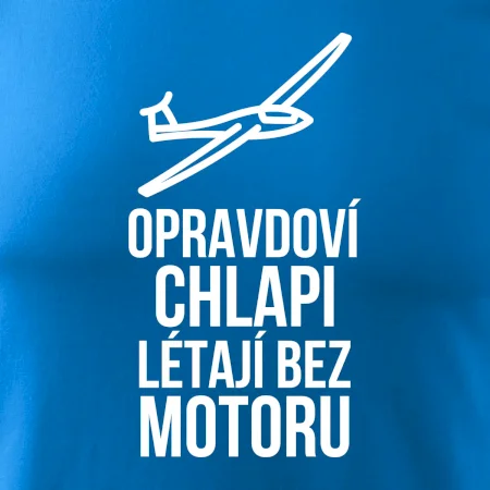 Opravdovi chlapi létají bez motoru