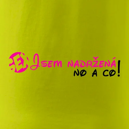 Jsem nadržená! No a co!