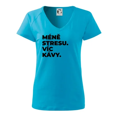 MÉNĚ STRESU.VÍC KÁVY.