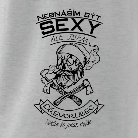 Nesnáším být sexy - dřevorubec