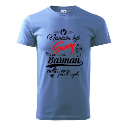 Nesnáším být sexy - nápis - barman / barmanka