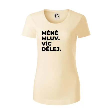 MÉNĚ MLUV. VÍC DĚLEJ.