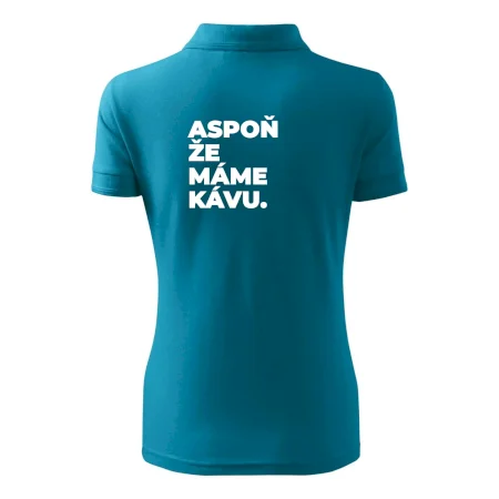 ASPOŇ ŽE MÁME KÁVU.