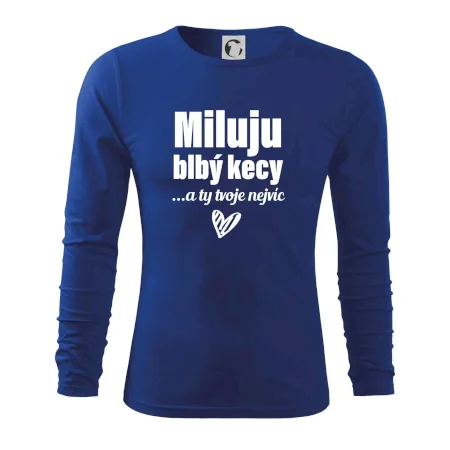 Miluju blbý kecy