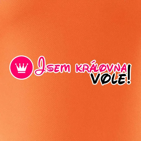 Jsem královna vole!