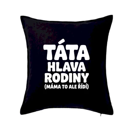 Táta - hlava rodiny  (máma to,  ale řídí)