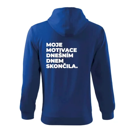 MOJE MOTIVACE DNEŠNÍM DNEM SKONČILA.