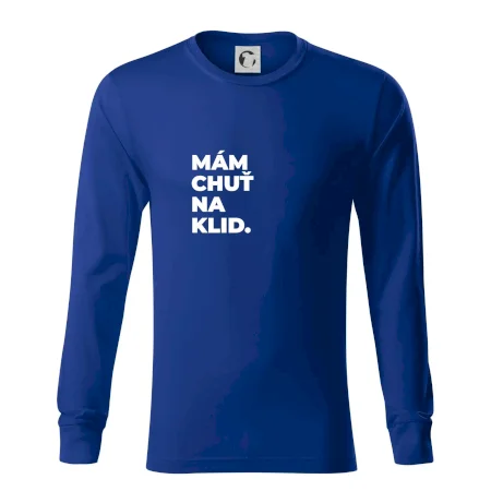 MÁM CHUŤ NA KLID.
