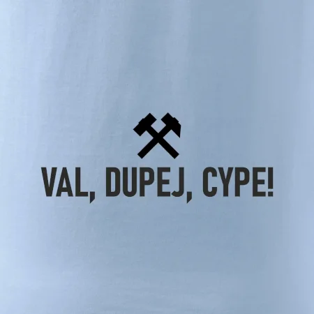 VAL, DUPEJ, CYPE!﻿
